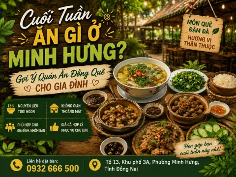 Cuối Tuần Ăn Gì Ở Minh Hưng? Gợi Ý Quán Ăn Đồng Quê Cho Gia Đình